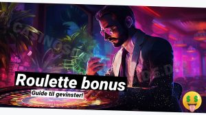 Roulette Bonus så du kan spille gratis på Rouletten i 2024