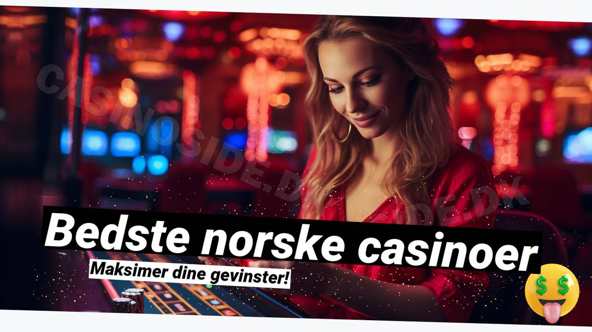 Find de bedste norske online casinoer som passer til dig